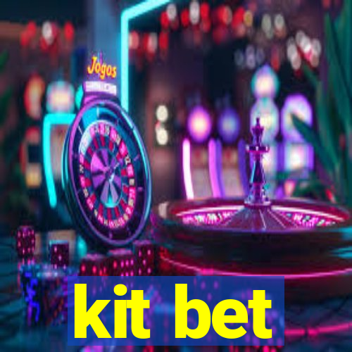 kit bet